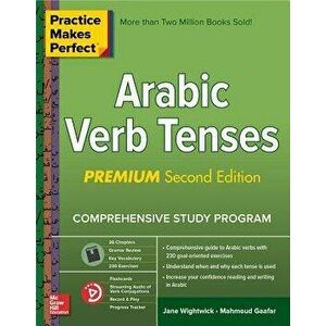 Practice Makes Perfect: Arabic Verb Tenses, Premium Second Edition, Paperback - Jane Wightwick imagine