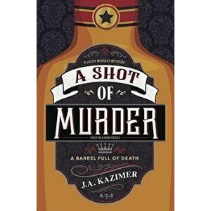 A Shot of Murder, Paperback - J. A. Kazimer imagine