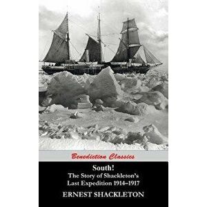South! the Story of Shackleton's Last Expedition 1914-1917, Hardcover - Ernest Shackleton imagine