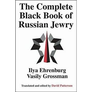 The Complete Black Book of Russian Jewry, Paperback - Ilya Ehrenburg imagine