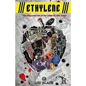 Ethylene: The Rise and Fall of the 139th St. NFL Crew, Paperback - Mr Lou Back imagine