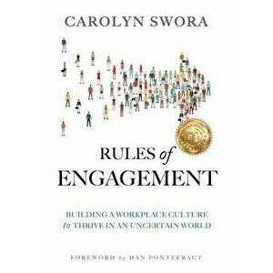 Rules of Engagement: Building a Workplace Culture to Thrive in an Uncertain World, Paperback - Carolyn Swora imagine