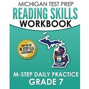 Michigan Test Prep Reading Skills Workbook M-Step Daily Practice Grade 7: Preparation for the M-Step English Language Arts Assessments, Paperback - Te imagine