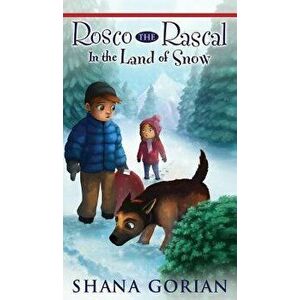 Rosco the Rascal In the Land of Snow, Hardcover - Shana Gorian imagine