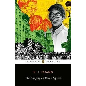 The Hanging on Union Square, Paperback - H. T. Tsiang imagine