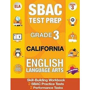 Sbac Test Prep Grade 3 California English Language Arts: 2 Smarter Balanced Practice Tests and Workbook, Caaspp Test Grade 3, Practice Tests Californi imagine