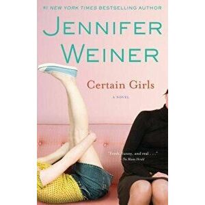 Certain Girls, Paperback - Jennifer Weiner imagine