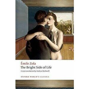 The Bright Side of Life, Paperback - Emile Zola imagine