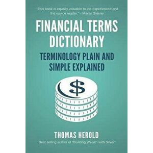 Financial Terms Dictionary - Terminology Plain and Simple Explained, Paperback - Wesley David Crowder imagine