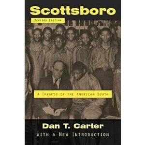 Scottsboro: A Tragedy of the American South, Paperback - Dan T. Carter imagine