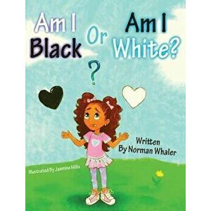 Am I Black or Am I White?, Hardcover - Norman Whaler imagine