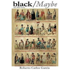 Black / Maybe, Paperback - Roberto Garcia imagine