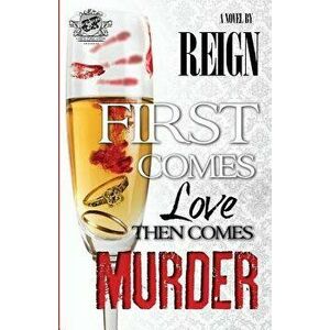 First Comes Love, Then Comes Murder (the Cartel Publications Presents), Paperback - Reign imagine