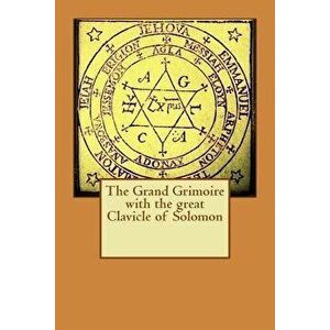 The Grand Grimoire with the Great Clavicle of Solomon, Paperback - Unknown imagine
