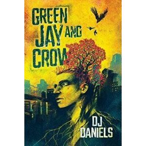 Green Jay and Crow, Paperback - Dj Daniels imagine