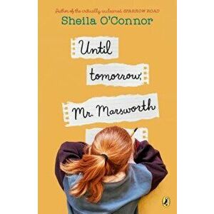 Until Tomorrow, Mr. Marsworth, Paperback - Sheila O'Connor imagine