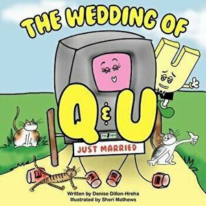 The Wedding of Q and U, Paperback - Denise Dillon-Hreha imagine