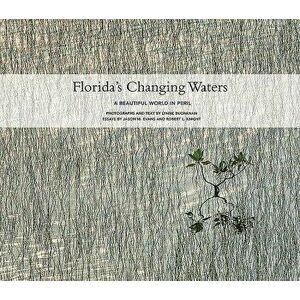 Florida's Changing Waters: A Beautiful World in Peril, Hardcover - Lynne Buchanan imagine