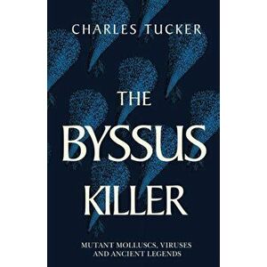 Byssus Killer, Paperback - Charles Tucker imagine