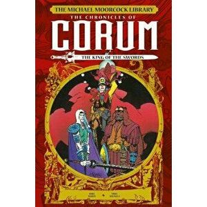 The Michael Moorcock Library: The Chronicles of Corum - The King of Swords, Hardcover - Mike Baron imagine