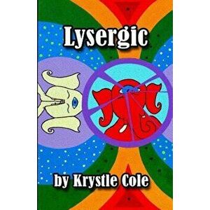 Lysergic, Paperback - Krystle Cole imagine