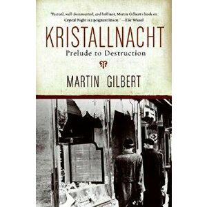 Kristallnacht: Prelude to Destruction, Paperback - Martin Gilbert imagine