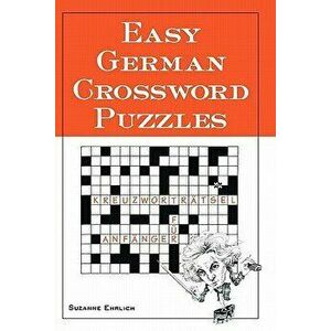 Easy German Crossword Puzzles, Paperback - Suzanne Ehrlich imagine