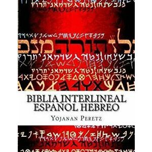 Biblia Interlineal Espa ol Hebreo: Para Leer En Hebreo, Paperback - More Yojanan Ben Peretz imagine