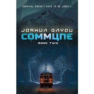 Commune: Book 2, Paperback - Joshua Gayou imagine