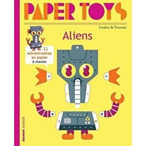 Paper Toys: Aliens: 11 Paper Aliens to Build, Paperback - Loulou Tummie imagine