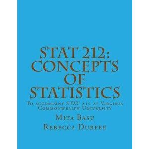 Stat 212: Concepts of Statistics, Paperback - Mita Basu imagine