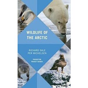 Wildlife of the Arctic, Paperback - Richard Sale imagine