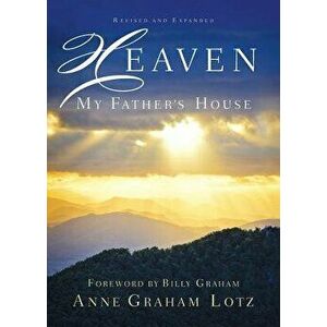 Heaven: My Father's House, Paperback - Anne Graham Lotz imagine