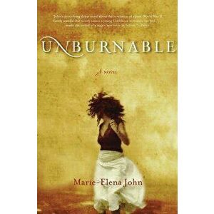 Unburnable, Paperback - Marie-Elena John imagine