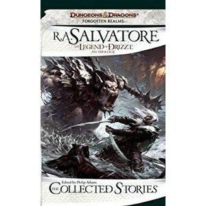 Forgotten Realms: The Legend of Drizzt Anthology: The Collected Stories - R. A. Salvatore imagine