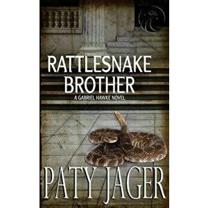 Rattlesnake Brother: Gabriel Hawke Novel, Paperback - Paty Jager imagine