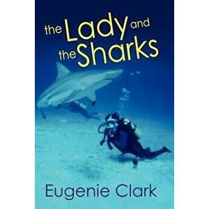 The Lady and the Sharks, Paperback - Eugenie Clark imagine