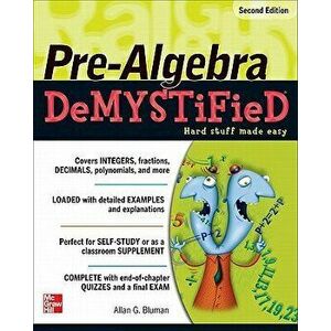 Pre-Algebra Demystified, Paperback - Allan G. Bluman imagine