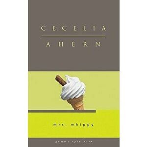 Mrs Whippy, Paperback - Cecelia Ahern imagine