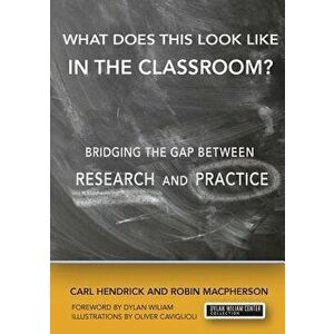 What Does This Look Like in the Classroom?: Bridging the Gap Between Research and Practice, Paperback - Robin MacPherson imagine