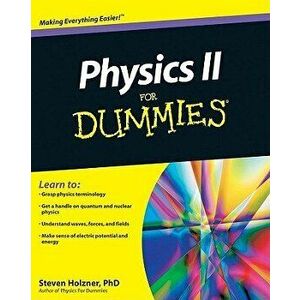 Physics II for Dummies, Paperback - Steven Holzner imagine