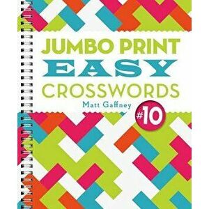 Jumbo Print Easy Crosswords #10, Paperback - Matt Gaffney imagine