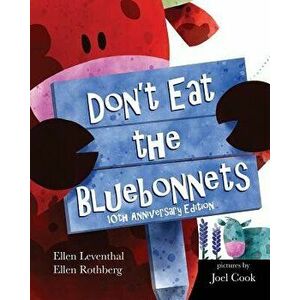 Don't Eat the Bluebonnets, Paperback - Ellen Leventhal imagine