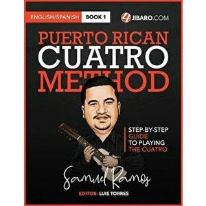 Puerto Rican Cuatro Method: Samuel Ramos, Paperback - Samuel Ramos imagine