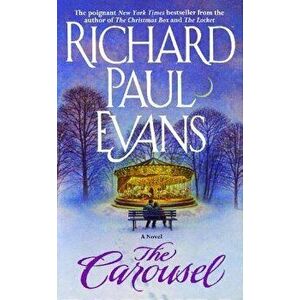 The Carousel, Paperback - Richard Paul Evans imagine