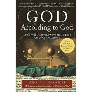 God According to God: A Scientist Discovers We've Been Wrong about God All Along, Paperback - Gerald Schroeder imagine