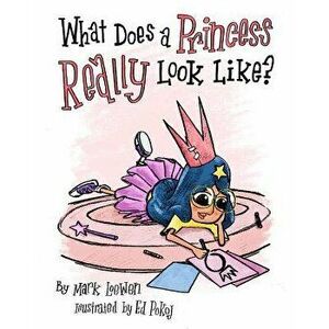 What Does a Princess Really Look Like?, Hardcover - Mark Loewen imagine