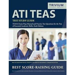 ATI TEAS Test Study Guide: TEAS 6 Exam Prep Manual and Practice Test Questions for the Test of Essential Academic Skills, Sixth Edition, Paperback - T imagine