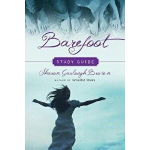 Barefoot Study Guide, Paperback - Sharon Garlough Brown imagine