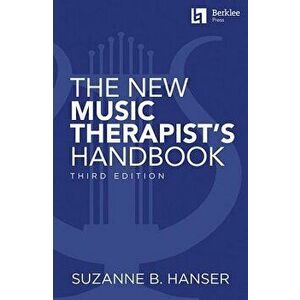 The New Music Therapist's Handbook, Paperback - Suzanne B. Hanser imagine